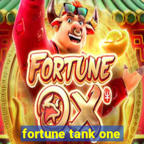 fortune tank one